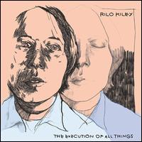 The Execution of All Things - Rilo Kiley
