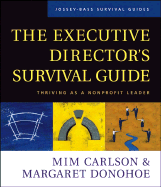 The Executive Director's Survival Guide: Thriving as a Nonprofit Leader