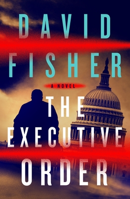 The Executive Order - Fisher, David