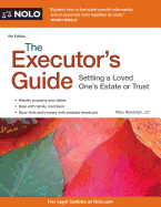 The Executor's Guide: Settling a Loved One's Estate or Trust