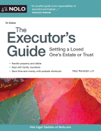 The Executor's Guide: Settling a Loved One's Estate or Trust