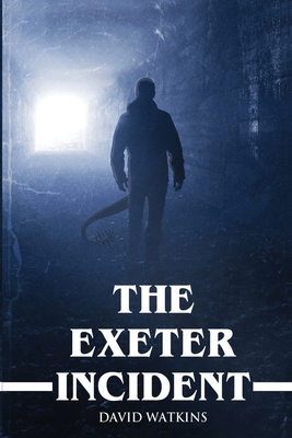 The Exeter Incident - Watkins, David