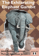 The Exhilarating Elephant Gambit