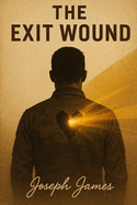 The Exit Wound: Learning to Love Again
