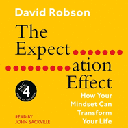 The Expectation Effect: How Your Mindset Can Transform Your Life