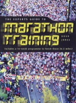 The Expert's Guide to Marathon Training - Jones, Hugh