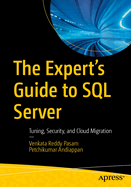 The Expert's Guide to SQL Server: Tuning, Security, and Cloud Migration