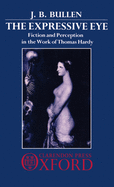 The Expressive Eye: Fiction and Perception in the Work of Thomas Hardy