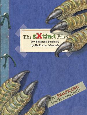 The Extinct Files: My Science Project - Edwards, Wallace