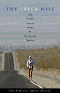 The Extra Mile: One Woman's Personal Journey to Ultra-Running Greatness