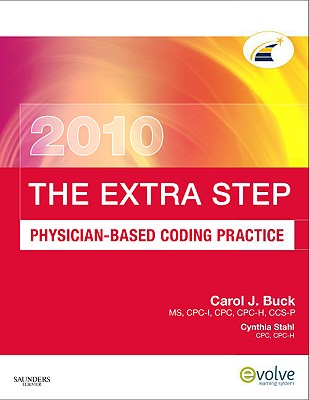 The Extra Step: Physician-Based Coding Practice - Buck, Carol J, MS, Cpc