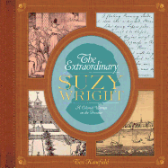The Extraordinary Suzy Wright: A Colonial Woman on the Frontier
