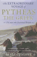 The Extraordinary Voyage of Pytheas the Greek