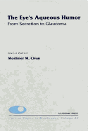 The Eye's Aqueous Humor: From Secretion to Glaucoma