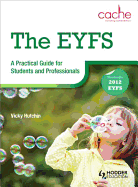 The Eyfs: A Practical Guide for Students and Professionals
