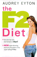 The F2 Diet: The Big Bio-Breakthrough