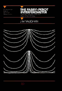 The Fabry-Perot Interferometer: History, Theory, Practice and Applications