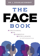 The Face Book: Functional and Cosmetic Excellence in Orthodontics