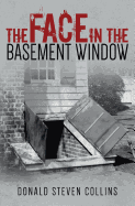 The Face in the Basement Window