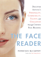 The Face Reader: Discover Anyone's Personality, Compatibility, Talents, and Challenges Through Face Reading