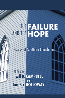 The Failure and the Hope - Campbell, Will D (Editor), and Holloway, James Y (Editor)