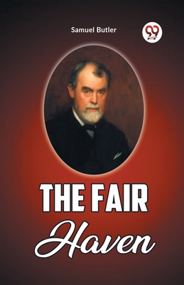 The Fair Haven - Butler, Samuel