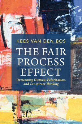 The Fair Process Effect - Van Den Bos, Kees