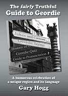 The Fairly Truthful Guide to Geordie