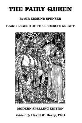 The Fairy Queen - Spenser, Edmund, and Berry, David W (Editor)