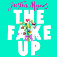 The Fake-Up: A hilarious rom-com with unforgettably brilliant characters