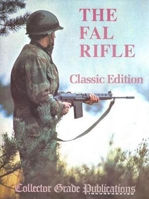 The FAL Rifle - Stevens, R. Blake, and Rutten, Jean E. van