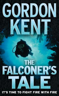 The Falconer's Tale - Kent, Gordon