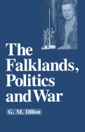 The Falklands, Politics, and War