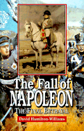 The Fall of Napoleon: The Final Betrayal