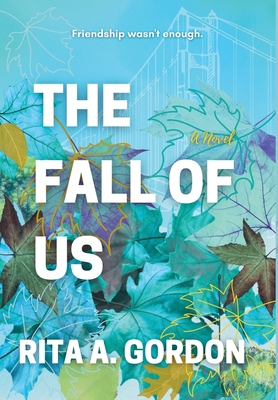 The Fall Of Us - Gordon, Rita a