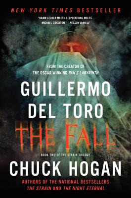 The Fall - del Toro, Guillermo, and Hogan, Chuck