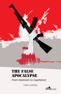 The False Apocalypse: From Stalinism to Capitalism