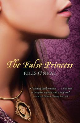 The False Princess - O'Neal, Eilis