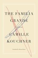 The Familia Grande: A Memoir