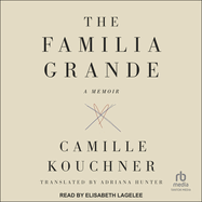The Familia Grande: A Memoir