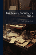 The Family Exchequer Book...