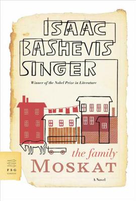 The Family Moskat - Singer, Isaac Bashevis, and Gross, A H (Translated by)