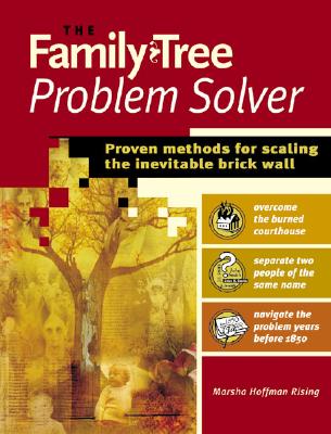 The Family Tree Problem Solver: Proven Methods for Scaling the Inevitable Brick Wall - Rising, Marsha Hoffman