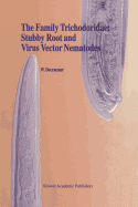 The Family Trichodoridae: Stubby Root and Virus Vector Nematodes