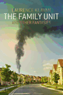 The Family Unit and Other Fantasies