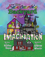 The Fantastic Backyard of Imagination