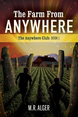 The Farm from Anywhere: Volume 1 - Alger, M R