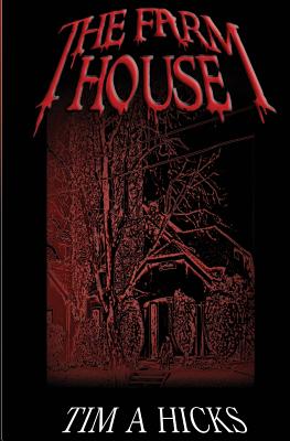 The Farm House - Hicks, Tim a