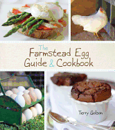 The Farmstead Egg Guide & Cookbook