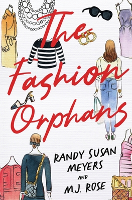 The Fashion Orphans - Meyers, Randy Susan, and Rose, M J